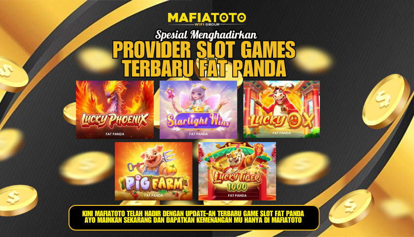 KINI MAFIATOTO TELAH HADIR DENGAN UPDATE-AN TERBARU GAME SLOT FAT PANDA